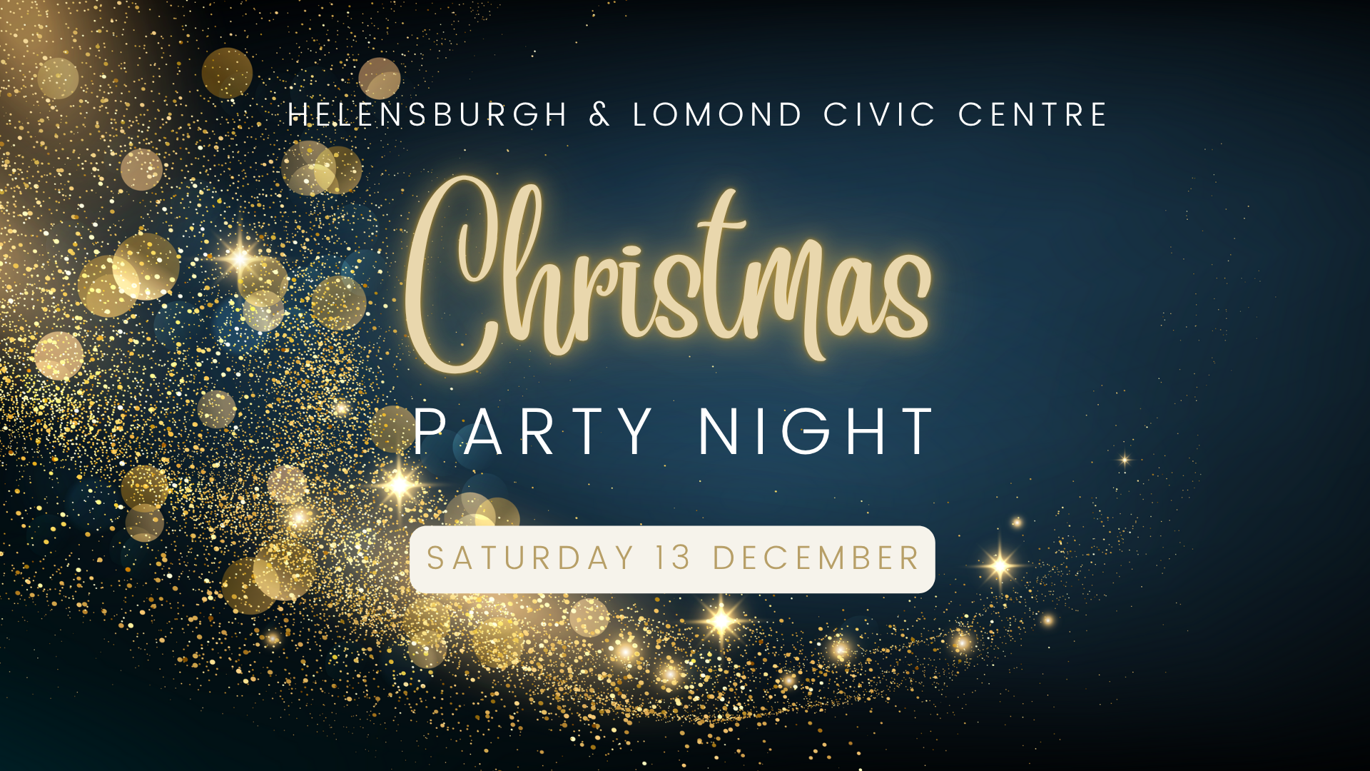 Christmas Party Night at Helensburgh and Lomond Civic Centre Saturday 13th December