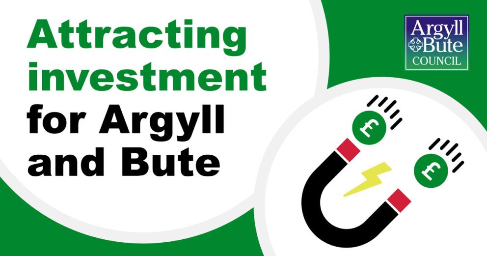 Graphic reading attracting investment to Argyll and Bute